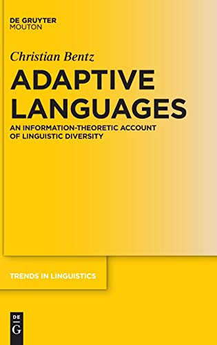 Adaptive Languages  An Information-Theoretic Account of Linguistic Diversity [Hardcover]