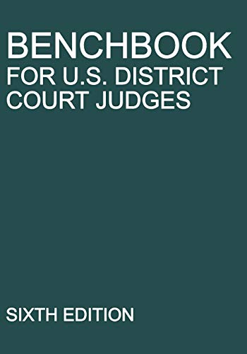 Benchbook for U. S. District Court Judges  Sixth Edition [Paperback]