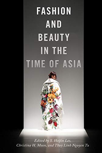 Fashion and Beauty in the Time of Asia [Hardcover]