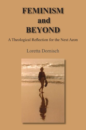 Feminism and Beyond  A Theological Reflection for the Next Aeon [Paperback]