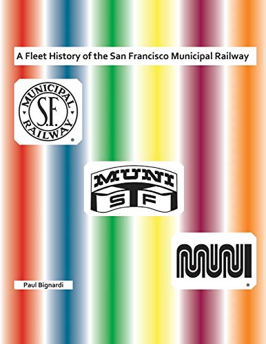 Fleet History of the San Francisco Municipal Railway [Paperback]