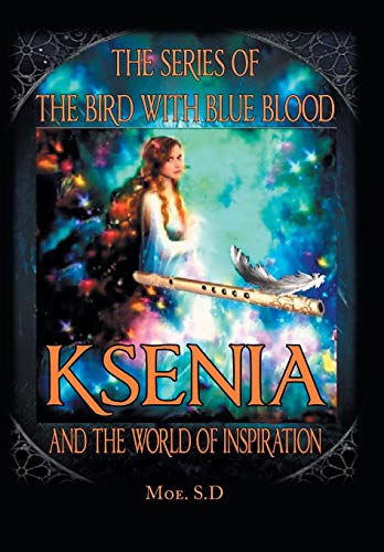 Ksenia and the World of Inspiration  Book One [Hardcover]