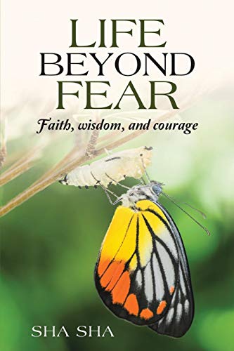 Life Beyond Fear Faith, Wisdom, And Courage [Paperback]