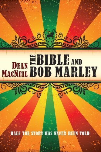 The Bible And Bob Marley Half The Story Has Never Been Told [Paperback]