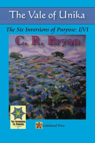 The Vale Of Unika The Six Inversions Of Purpose I/vi [Paperback]