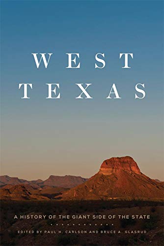West Texas A History of the Giant Side of the State [Paperback]