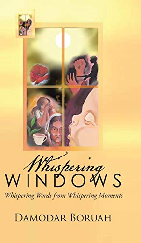 Whispering Windows Whispering Words From Whispering Moments [Hardcover]
