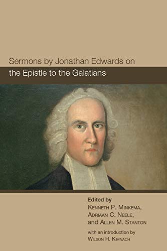 Sermons by Jonathan Edwards on the Epistle to the Galatians [Paperback]