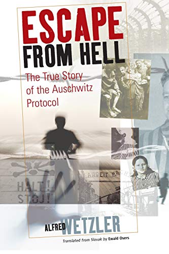 Escape From Hell The True Story of the Auschwitz Protocol [Paperback]