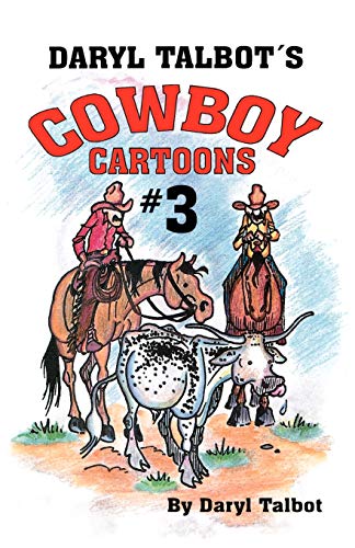 Daryl Talbot's Cowboy Cartoons 3 [Paperback]
