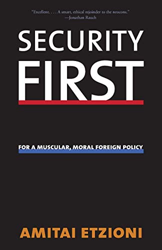 Security First For a Muscular, Moral Foreign Policy [Paperback]