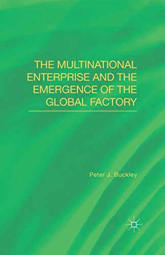 The Multinational Enterprise and the Emergence of the Global Factory [Paperback]