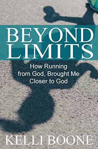 Beyond Limits How Running From God, Brought Me Closer To God. [Paperback]