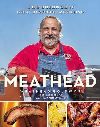 Meathead The Science of Great Barbecue and Grilling [Hardcover]