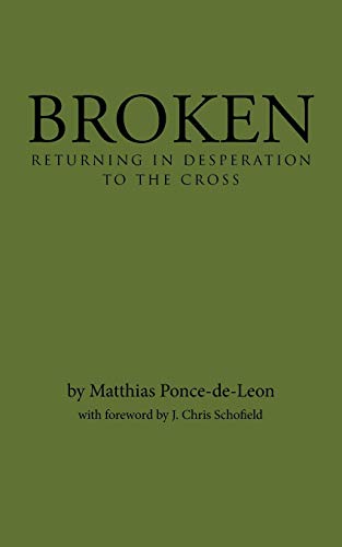 Broken Returning In Desperation To The Cross [Paperback]