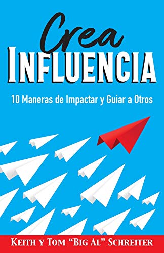 Crea Influencia  10 Maneras de Impactar y Guiar a Otros [Paperback]