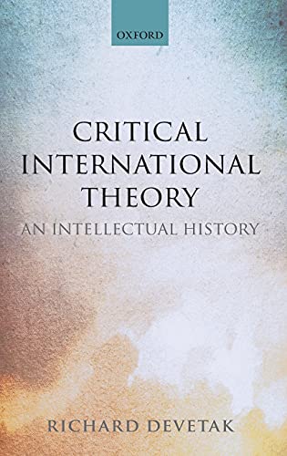 Critical International Theory An Intellectual History [Hardcover]