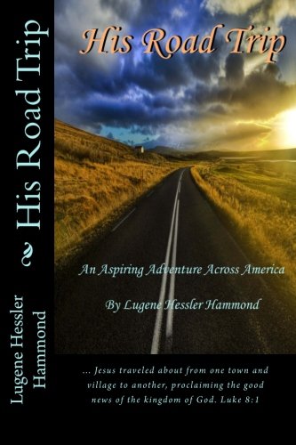 His Road Trip  An Inspirational Adventure Across America [Paperback]