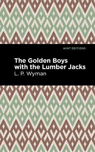 The Golden Boys With the Lumber Jacks [Paperback]