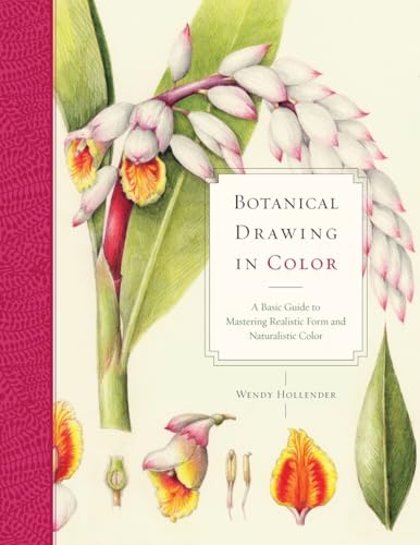 Botanical Drawing in Color A Basic Guide to Mastering Realistic Form and Natura [Paperback]