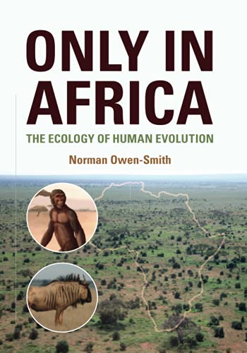 Only in Africa The Ecology of Human Evolution [Paperback]