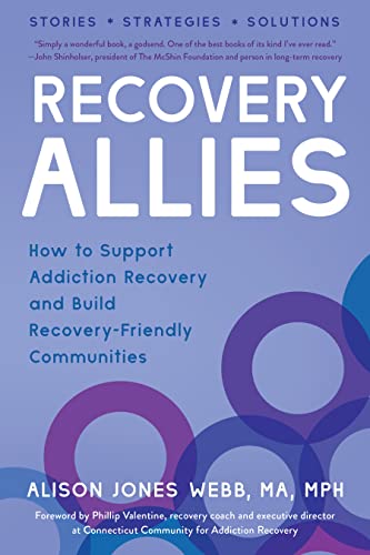 Recovery Allies How to Support Addiction Recovery and Build Recovery-Friendly C [Paperback]
