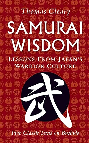 Samurai Wisdom Lessons from Japan's Warrior Culture - Five Classic Texts on Bus [Paperback]