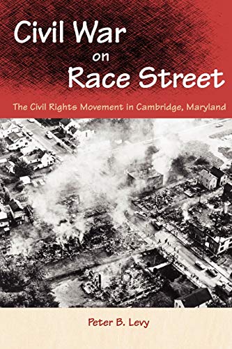 Civil War On Race Street The Civil Rights Movement In Cambridge, Maryland (sout [Paperback]
