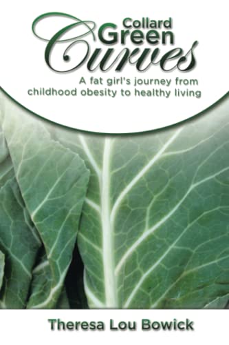 Collard Green Curves A Fat Girls Journey From                  Childhood Obesi [Paperback]