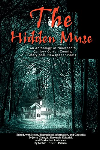 Hidden Muse  An Anthology of Nineteenth Century Carroll County, Maryland, Newsp [Paperback]