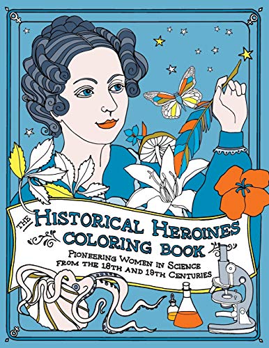 Historical Heroines Coloring Book  Pioneering Women in Science from the 18th an [Paperback]