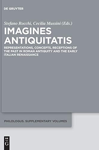 Imagines Antiquitatis  Representations, Concepts, Receptions of the Past in Rom [Hardcover]
