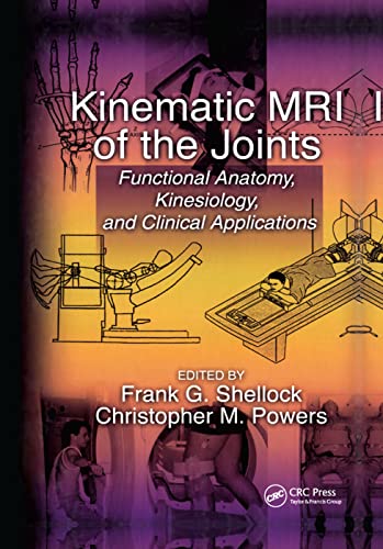 Kinematic MRI of the Joints Functional Anatomy, Kinesiology, and Clinical Appli [Paperback]
