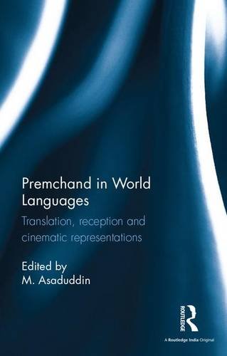 Premchand in World Languages Translation, reception and cinematic representatio [Hardcover]