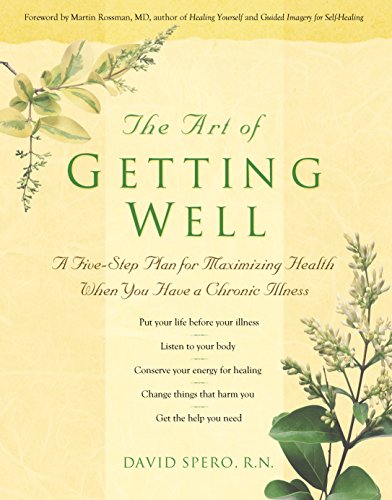 The Art of Getting Well A Five-Step Plan for Maximizing Health When You Have a  [Hardcover]