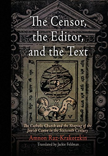 The Censor, the Editor, and the Text The Catholic Church and the Shaping of the [Hardcover]