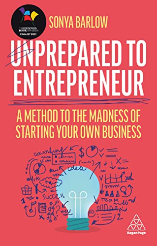 Unprepared to Entrepreneur A Method to the Madness of Starting Your Own Busines [Paperback]
