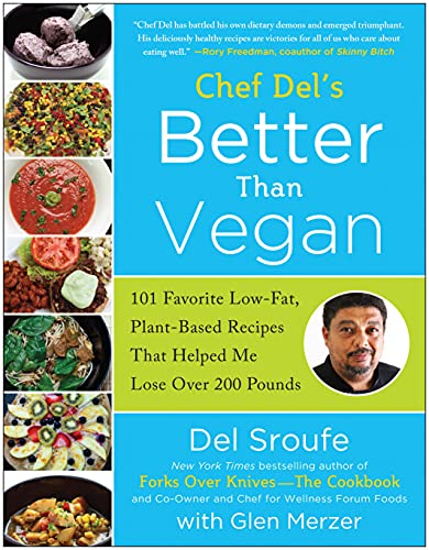 Better Than Vegan 101 Favorite Low-Fat, Plant-Based Recipes That Helped Me Lose [Paperback]