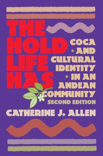 The Hold Life Has Coca and Cultural Identity in an Andean Community [Paperback]