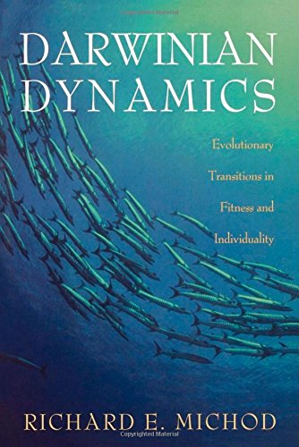 Darwinian Dynamics Evolutionary Transitions in Fitness and Individuality [Paperback]