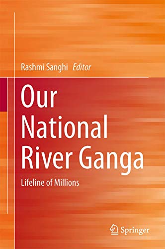 Our National River Ganga Lifeline of Millions [Hardcover]