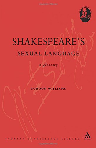 Shakespeare's Sexual Language A Glossary [Paperback]