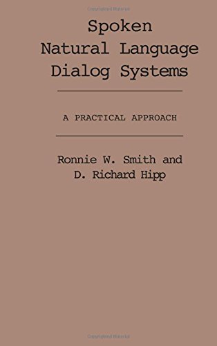 Spoken Natural Language Dialog Systems A Practical Approach [Hardcover]