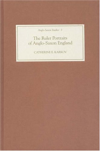 The Ruler Portraits of Anglo-Saxon England [Hardcover]