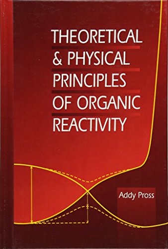 Theoretical and Physical Principles of Organic Reactivity [Hardcover]
