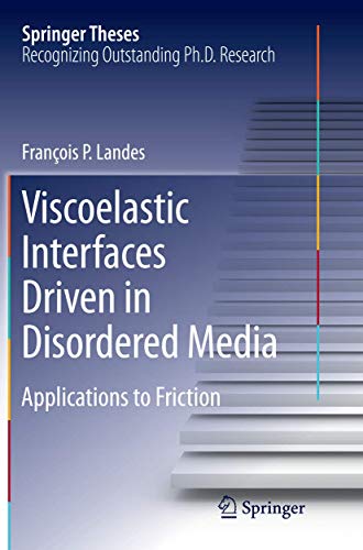 Viscoelastic Interfaces Driven in Disordered Media Applications to Friction [Paperback]