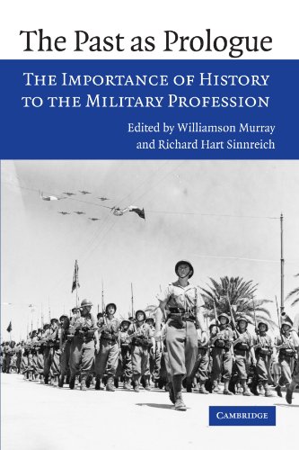 The Past as Prologue The Importance of History to the Military Profession [Paperback]