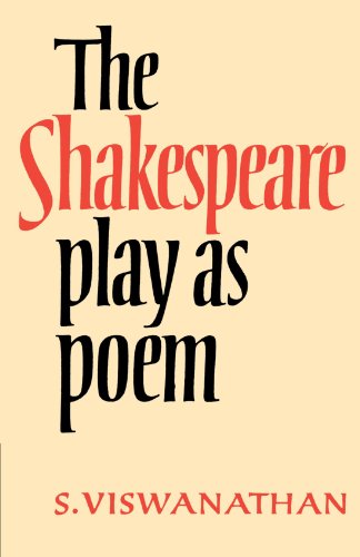 The Shakespeare Play as Poem A Critical Tradition in Perspective [Paperback]
