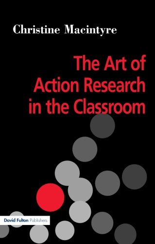 The Art of Action Research in the Classroom [Paperback]