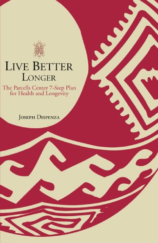 Live Better Longer The Parcells Center 7-Step Plan For Health And Longevity [Paperback]